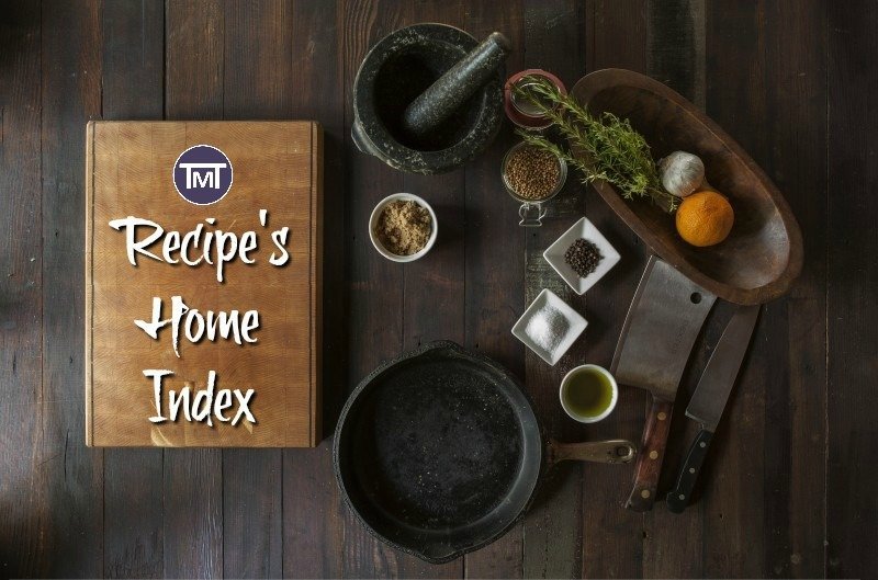TMT Recipe’s Home Index