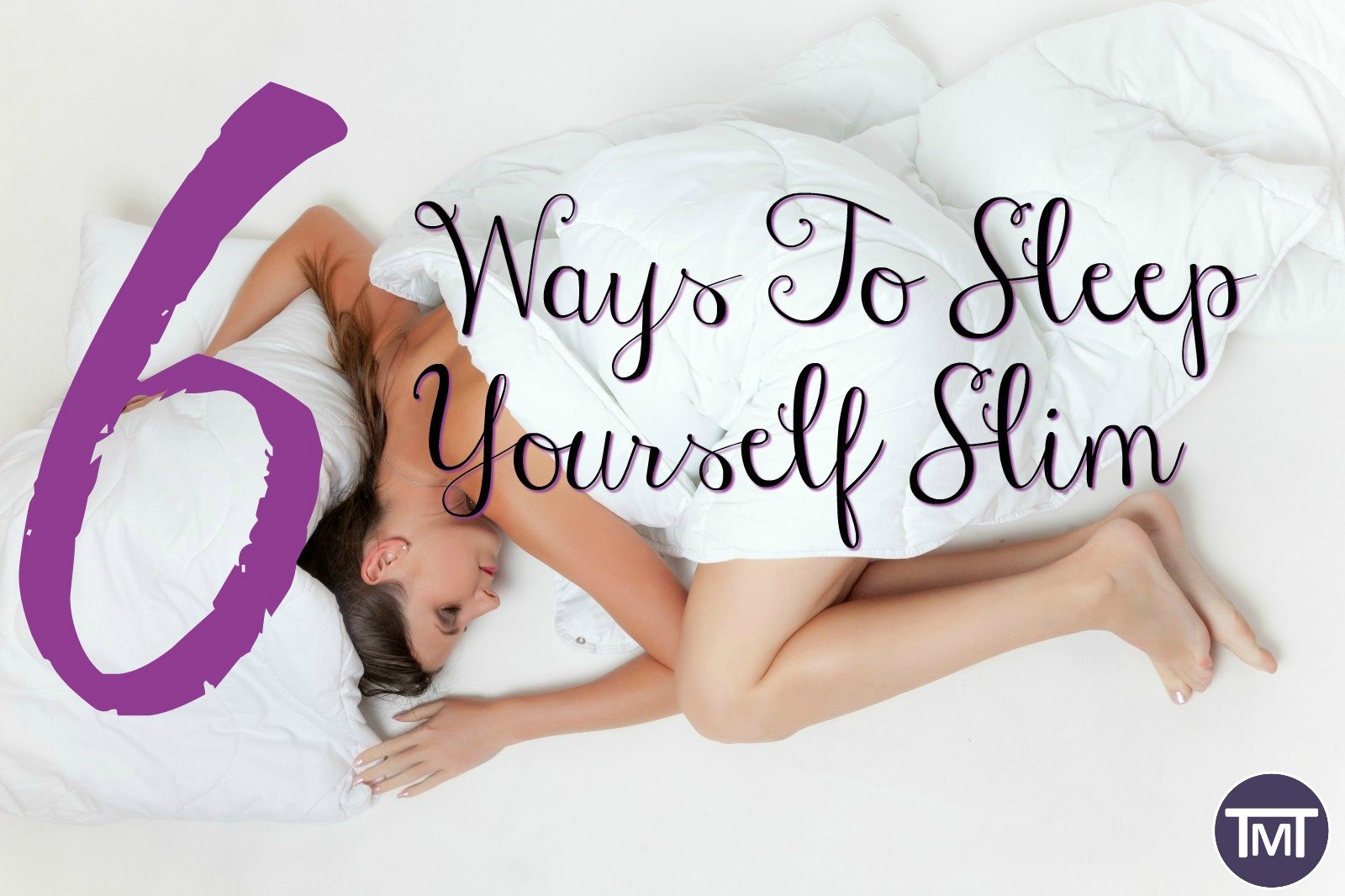 lady asleep in duvet with text overlay - 6 ways to sleep yourself slimtmt