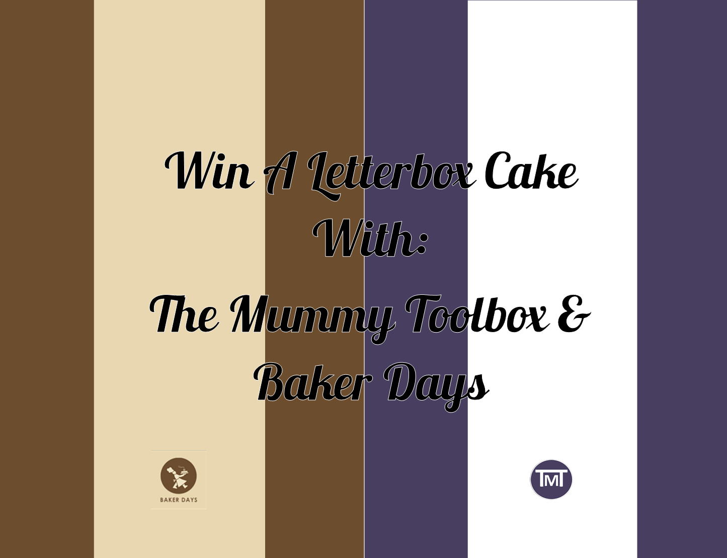 Win a letterbox cake with The mummy Toolbox & Baker Days